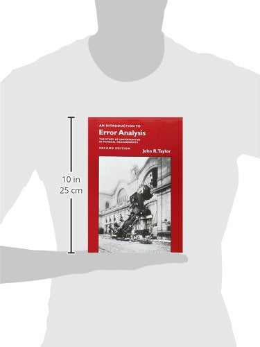 An Introduction to Error Analysis: The Study of Uncertainties in Physical Measurements,New