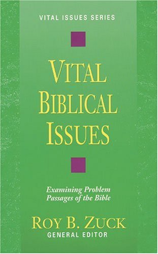 Vital Biblical Issues: Examining Problem Passages of the Bible (Vital Issues Series),Used