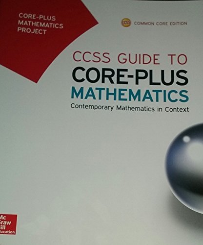 CCSS Guide to CorePlus Mathematics: Contemporary Mathematics in Context,Used