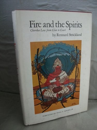 Fire and the spirits: Cherokee law from clan to court (The Civilization of the American Indian series),Used
