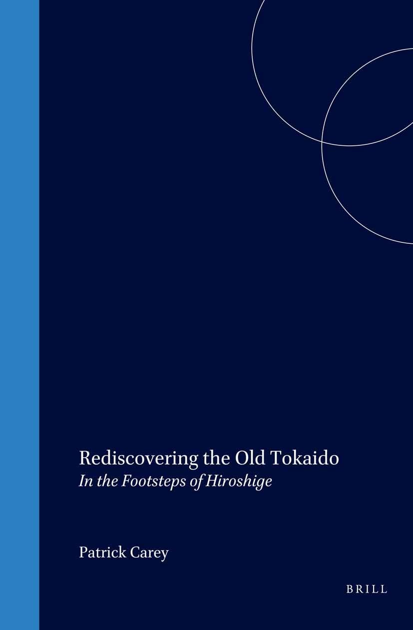 Rediscovering the Old Tokaido: In the Footsteps of Hiroshige,Used