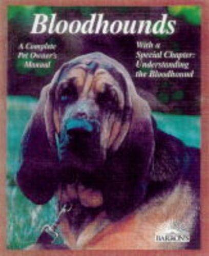 Bloodhounds: Everything About Purchase, Care, Nutrition, Breeding, Behavior, And Training (Barron'S Complete Pet Owner'S Manuals,New