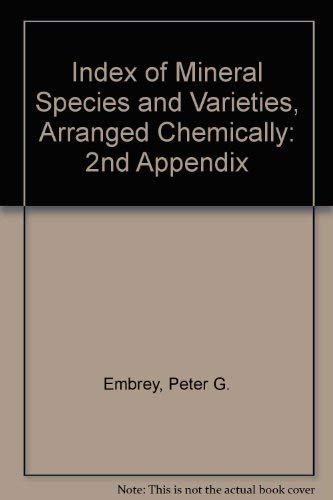 A second appendix to the second edition of An index of mineral species and varieties arranged chemically (Publication British ,Used