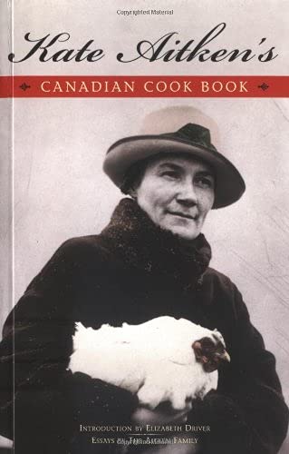 Kate Aitken'S Canadian Cook Book (Classic Canadian Cookbook Series)