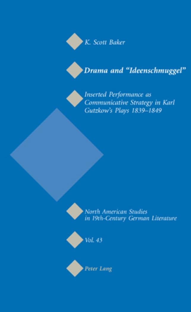 Drama And Ideenschmuggel: Inserted Performance As Communicative Strategy In Karl Gutzkows Plays 18391849 (North American Studie,Used