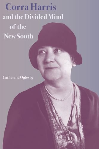 Corra Harris and the Divided Mind of the New South,Used