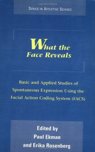 What the Face Reveals: Basic and Applied Studies of Spontaneous Expression Using the Facial Action Coding System (FACS) (Series ,Used