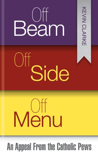 Off Beam, Off Side, Off Menu: An Appeal From The Catholic Pews,Used