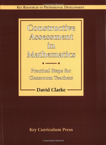 Constructive Assessment in Mathematics: Practical Steps for Classroom Teachers,Used