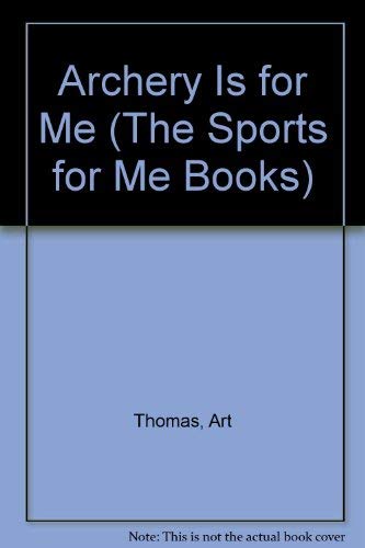 Archery Is for Me: Text and Photographs (Sports for Me Books),Used
