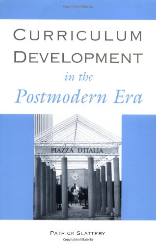 Curriculum Development In The Postmodern Era (Critical Education Practice),New