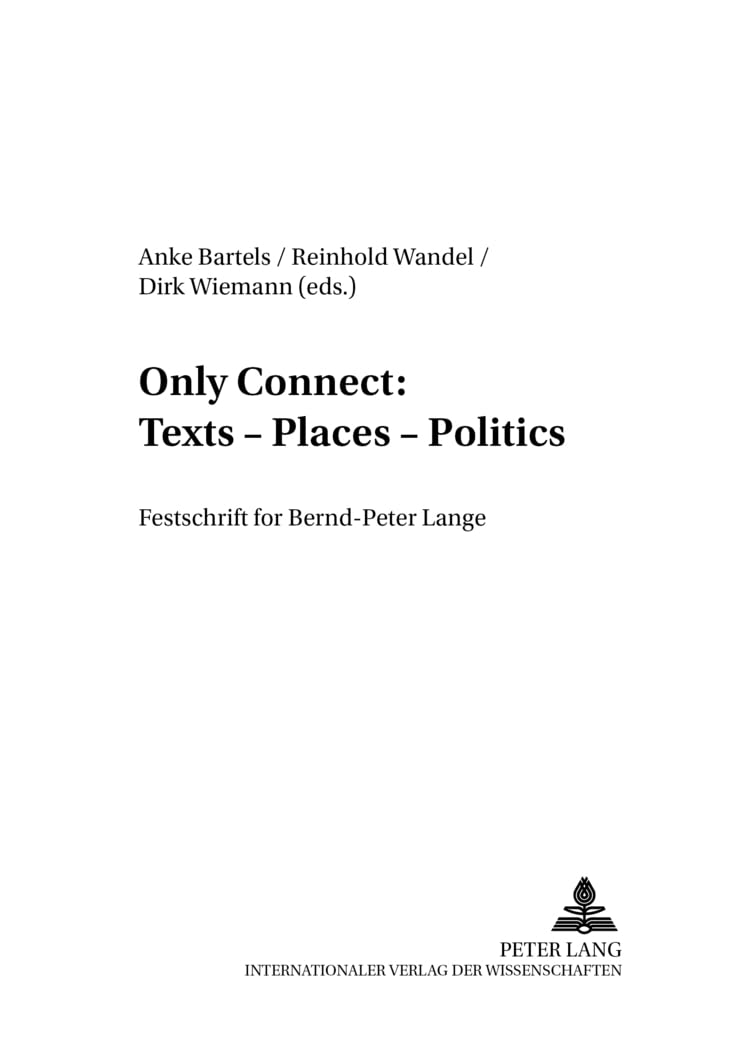 Only Connect: Texts  Places  Politics: Festschrift for BerndPeter Lange (Transpekte: Transdisziplinre Perspektiven der Sozial,New
