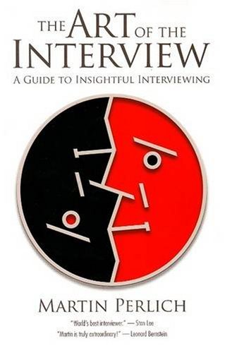 The Art of the Interview: A Guide to Insightful Interviewing,New