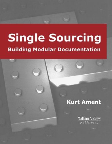 Single Sourcing: Building Modular Documentation,Used