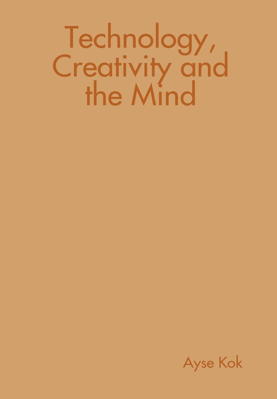 Technology, Creativity and the Mind,Used