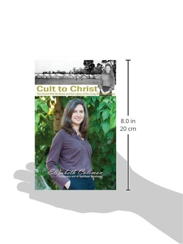 Cult to Christ: The Church With No Name and the Legacy of the Living Witness Doctrine,Used