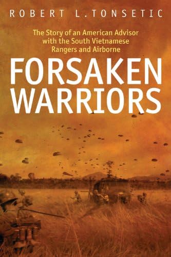 Forsaken Warriors: The Story Of An American Advisor With The South Vietnamese Rangers And Airborne,Used