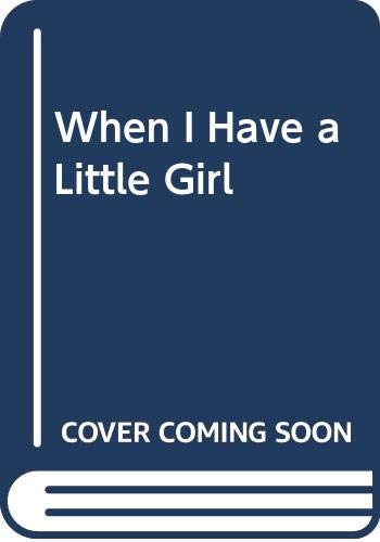 When I Have a Little Girl,Used