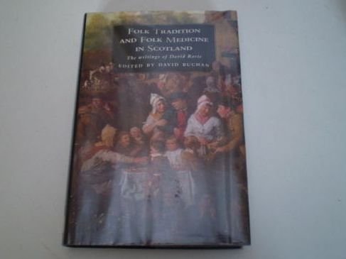Folk Tradition And Folk Medicine In Scotland: Writings Of David Rorie