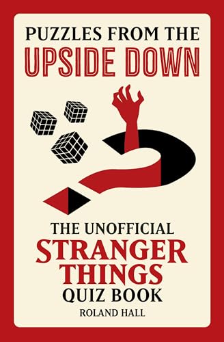 Puzzles From The Upside Down: The Unofficial Stranger Things Quiz Book