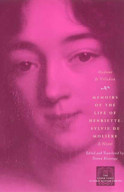 Memoirs Of The Life Of Henriettesylvie De Moliere: A Novel (The Other Voice In Early Modern Europe),New