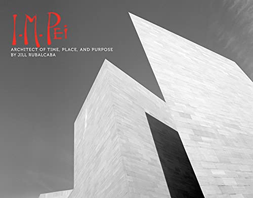I.M. Pei: Architect Of Time, Place And Purpose,Used