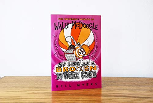 My Life as a Broken Bungee Cord (The Incredible Worlds of Wally McDoogle),Used