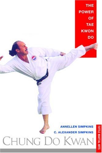 Chung Do Kwan: The Power of Tae Kwon Do (Tuttle Martial Arts),Used