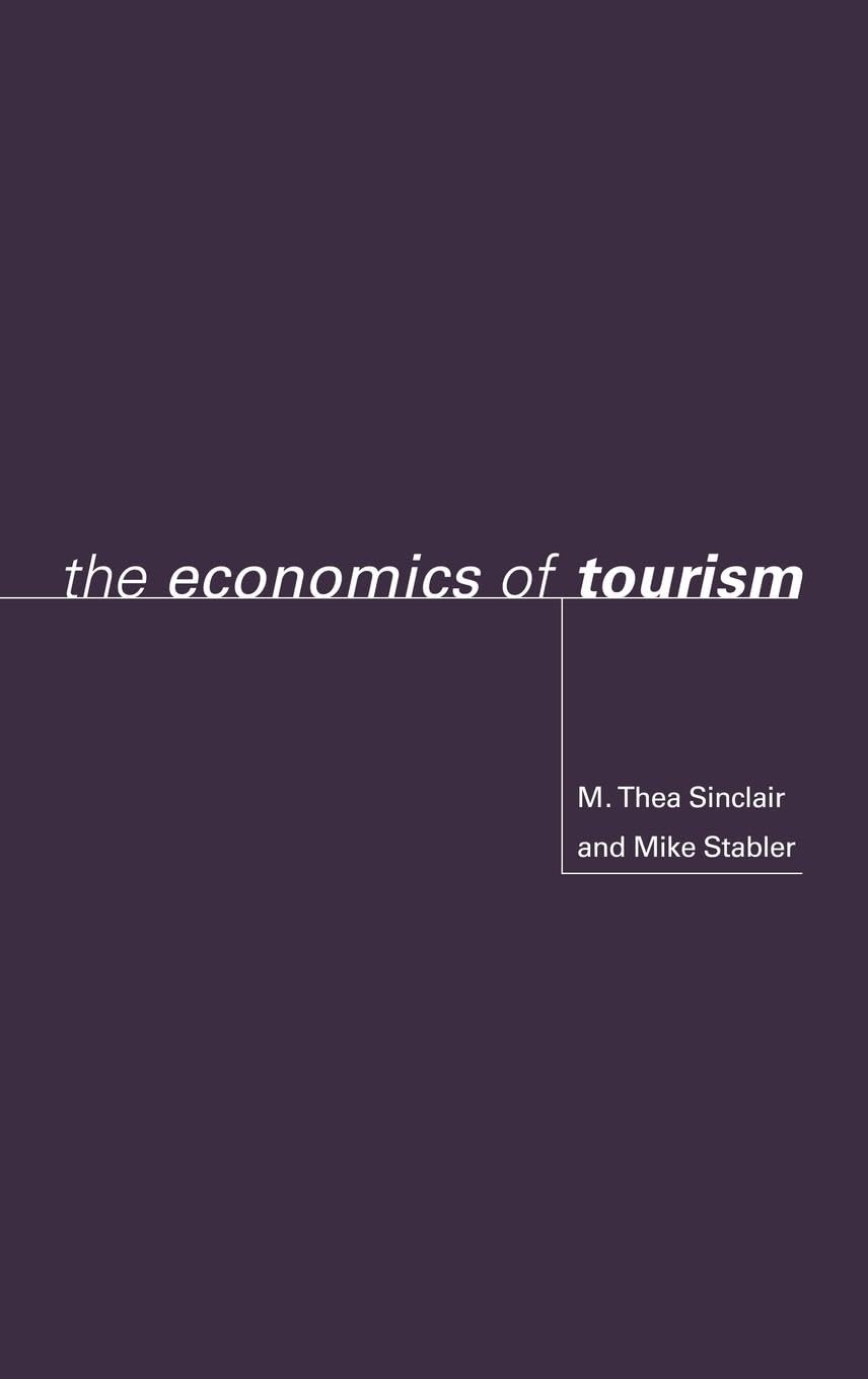 The Economics Of Tourism (Routledge Issues In Tourism)