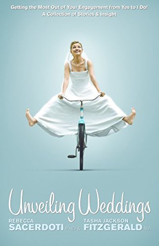 Unveiling Weddings: Getting the Most Out of Your Engagement from Yes to I Do! Collection of Stories & Insight, Vol. 1,Used