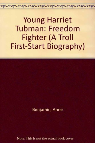 Young Harriet Tubman: Freedom Fighter (A Troll FirstStart Biography),Used