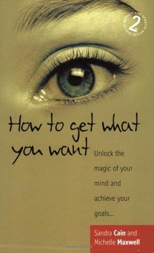 How To Get What You Want: 2Nd Edition,Used