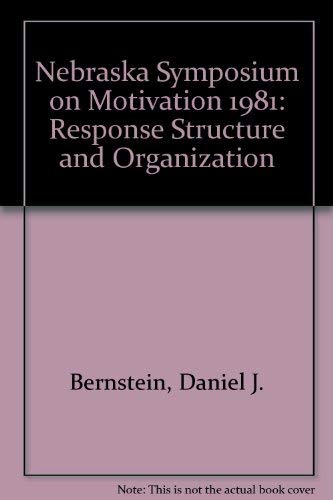 Nebraska Symposium on Motivation 1981: Response Structure and Organization,Used