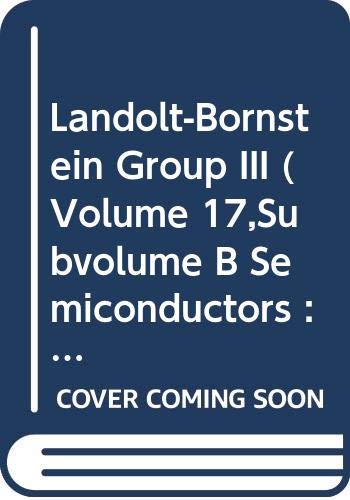 LandoltBornstein Group III (Volume 17,Subvolume B Semiconductors : Physics of II VI and I VIII Compounds, Semimagnetic Cond,Used