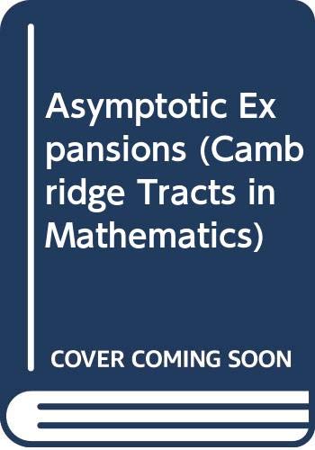 Asymptotic Expansions (Cambridge Tracts in Mathematics, Series Number 55),Used
