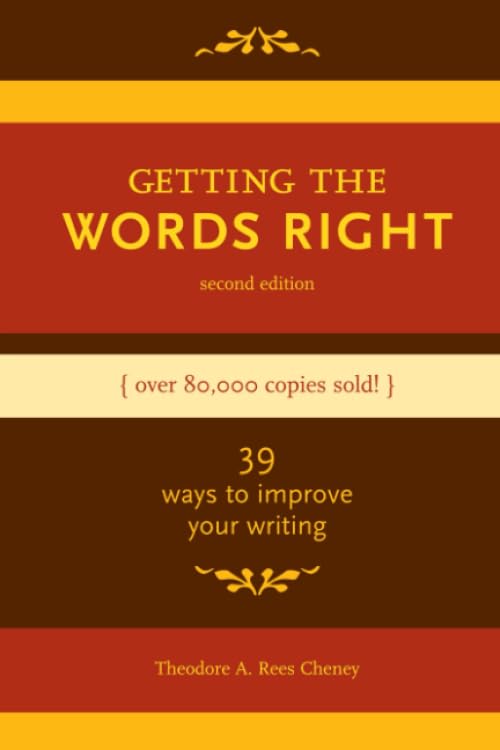 Getting The Words Right: 39 Ways To Improve Your Writing,Used