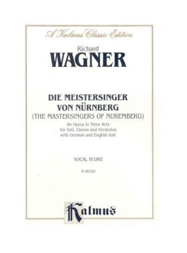 Die Meistersinger von Nrnberg (The Mastersinger of Nuremberg): German, English Language Edition, Vocal Score (Kalmus Edition) (G,Used