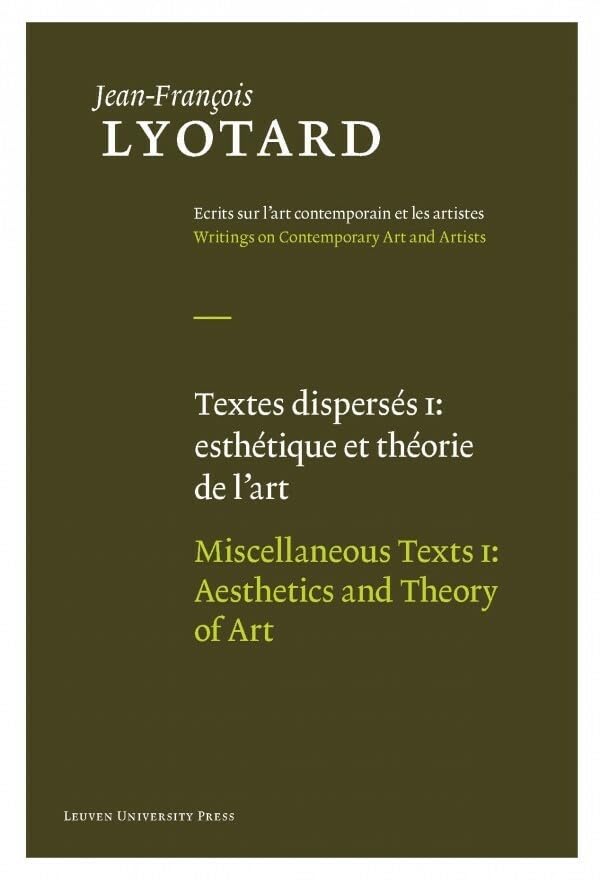 Miscellaneous Texts, Volume I: Aesthetics And Theory Of Art (Jeanfrancois Lyotard: Writings On Contemporary Art And Artists) (V,Used