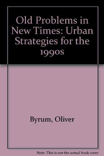 Old Problems in New Times: Urban Strategies for the 1990s,Used