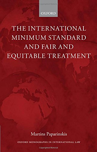 The International Minimum Standard and Fair and Equitable Treatment (Oxford Monographs in International Law),Used
