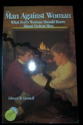 Man Against Woman: What Every Woman Should Know About Violent Men,Used