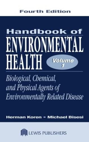 Handbook of Environmental Health, Volume I: Biological, Chemical, and Physical Agents of Environmentally Related Disease,New