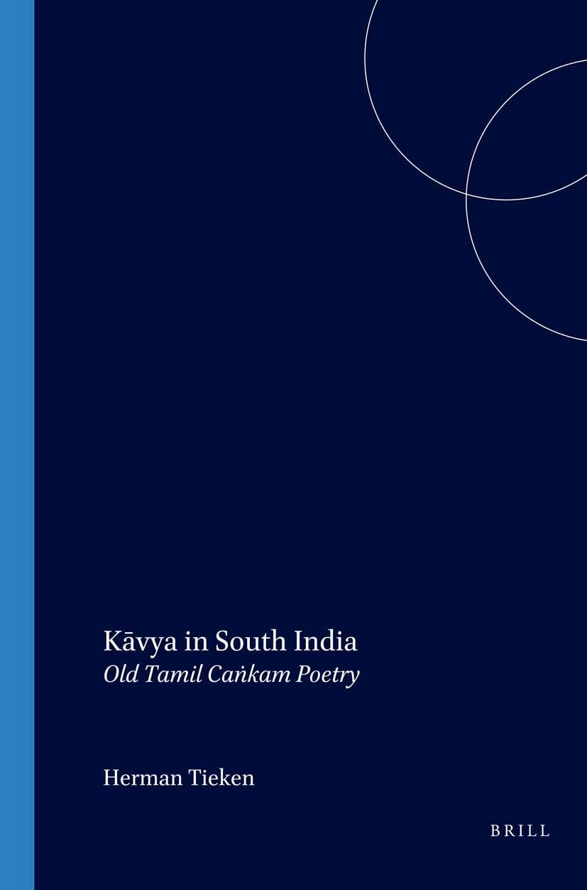 Kavya in South India: Old Tamil Ca?kam Poetry (Gonda Indological Studies),Used
