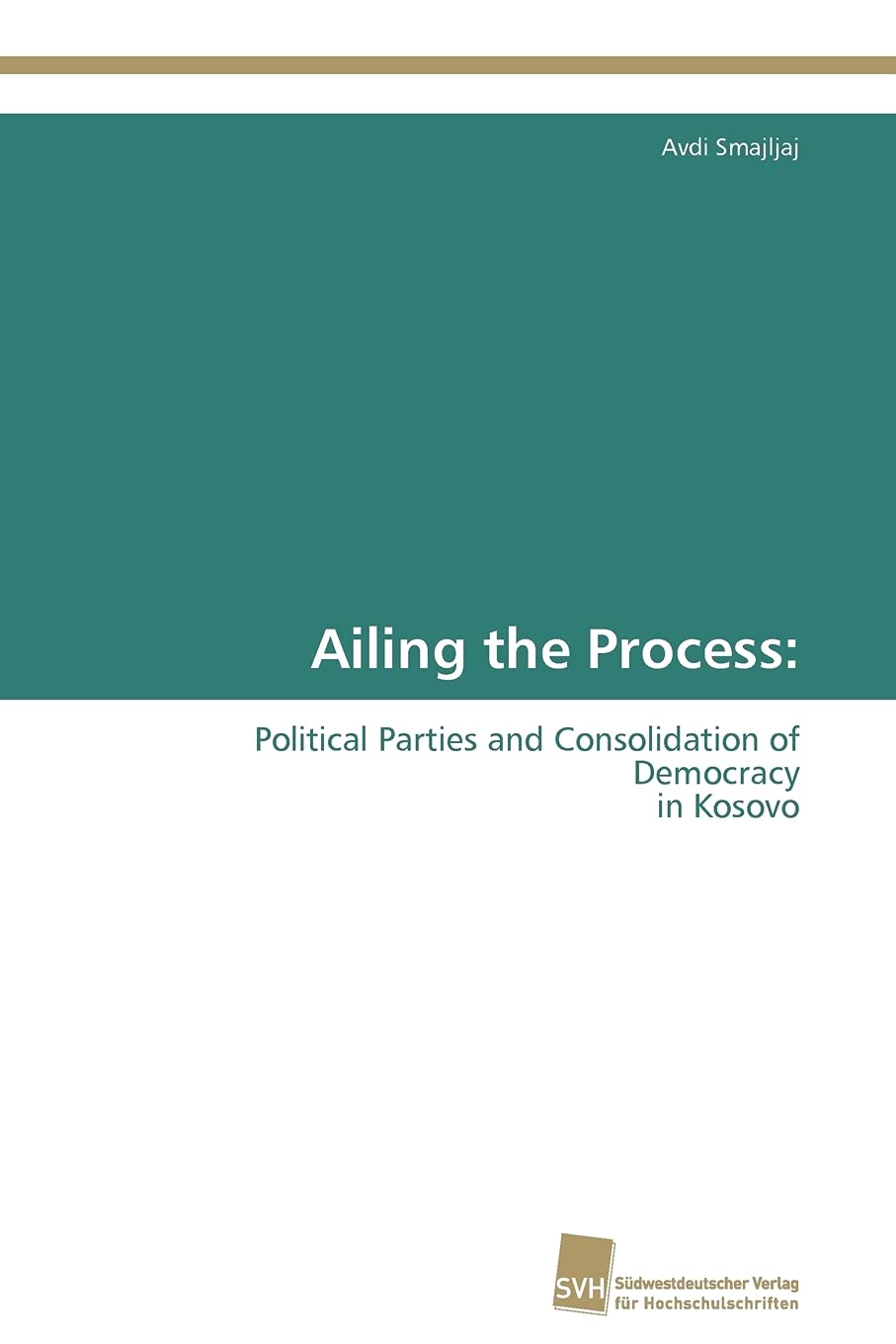Ailing the Process:: Political Parties and Consolidation of Democracy in Kosovo,Used