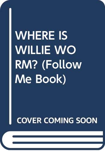 WHERE IS WILLIE WORM? (Follow Me Book),Used