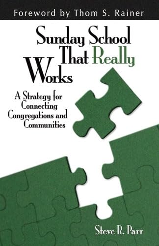Sunday School That Really Works: A Strategy For Connecting Congregations And Communities,New