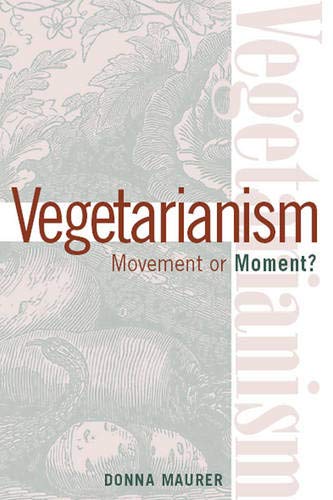 Vegetarianism: Movement Or Moment: Promoting A Lifestyle For Cult Change,New