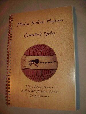 Plains Indian Museum Curator'S Notes,Used