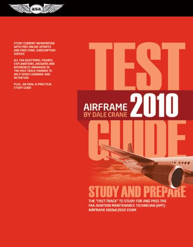 Airframe Test Guide 2010: The FastTrack to Study for and Pass the FAA Aviation Maintenance Technician Airframe Knowledge Exam (,Used