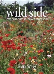 On the Wild Side: Experiments in New Naturalism,Used